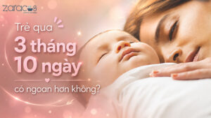 tre-qua-3-thang-10-ngay-co-ngoan-hon-khong